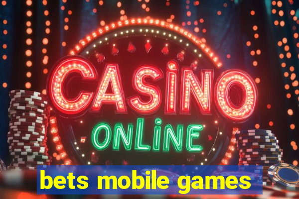 bets mobile games